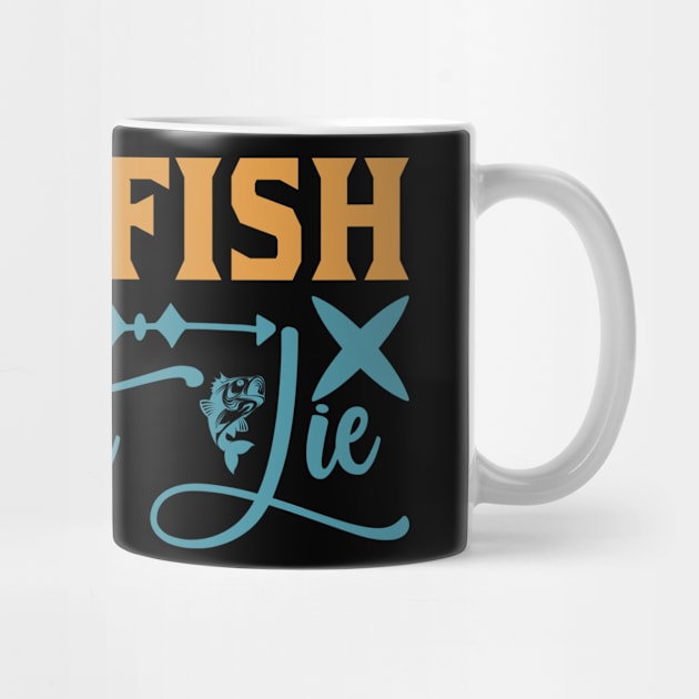 JUST FISH DON 'T lIE by busines_night